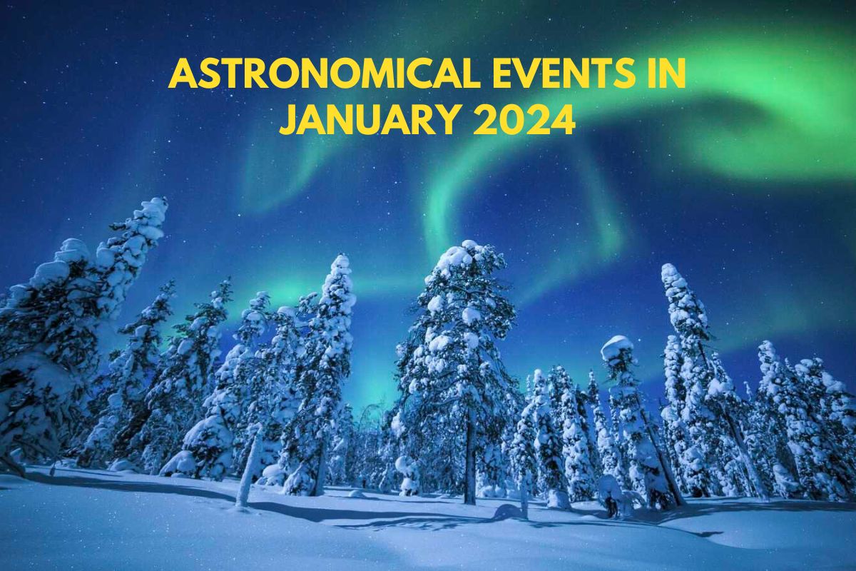 Watch These Amazing Astronomical Events In January 2024