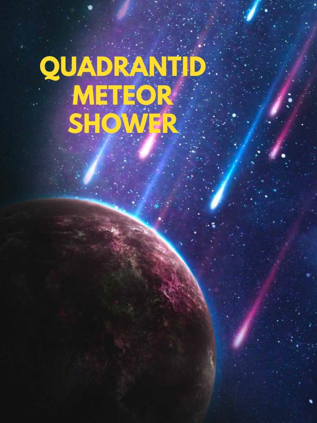 Watch Quadrantid Meteor Shower, 120 Shooting Stars per Hour!